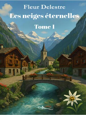 cover image of Les neiges éternelles--Tome 1